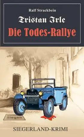 Strackbein |  Tristan Irle - Die Todes-Rallye | Buch |  Sack Fachmedien