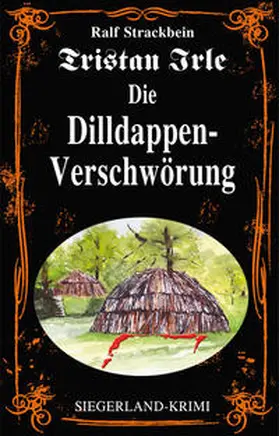 Strackbein |  Tristan Irle - Die Dilldappen-Verschwörung | Buch |  Sack Fachmedien