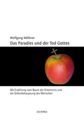Mölkner |  Das Paradies und der Tod Gottes | Buch |  Sack Fachmedien