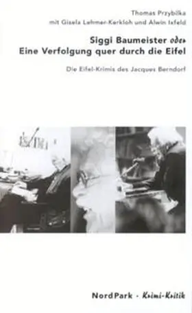 Przybilka / Lehmer-Kerkloh / Ixfeld | Siggi Baumeister oder Eine Verfolgung quer durch die Eifel | Buch | 978-3-935421-11-9 | sack.de