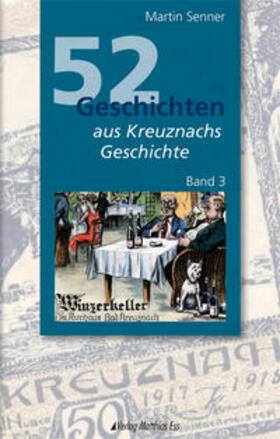 Senner |  52 Geschichten aus Kreuznachs Geschichte | Buch |  Sack Fachmedien