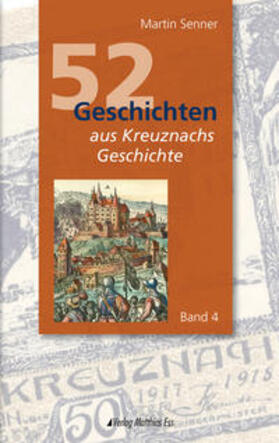 Senner |  52 Geschichten aus Kreuznachs Geschichte | Buch |  Sack Fachmedien