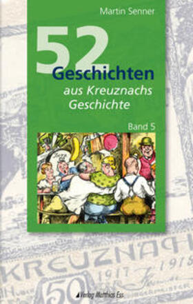 Senner |  52 Geschichten aus Kreuznachs Geschichte | Buch |  Sack Fachmedien