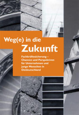 Stiftung Demokratische Jugend |  Weg(e) in die Zukunft | Buch |  Sack Fachmedien