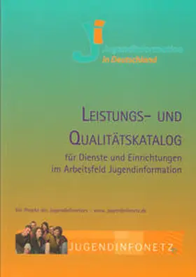  Leistungs- und Qualitätskatalog für Dienste und Einrichtungen im Arbeitsfeld Jugendinformation | Buch |  Sack Fachmedien