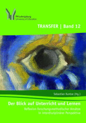 Kuntze / Beck / Benz |  Der Blick auf Unterricht und Lernen | Buch |  Sack Fachmedien