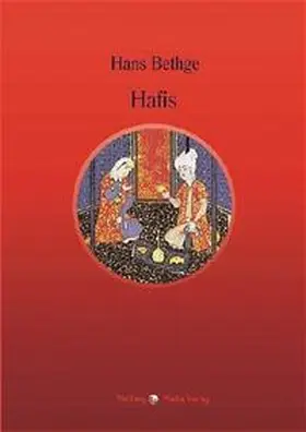 Bethge / Hafis / Berlinghof |  Die Lieder und Gesänge des Hafis | Buch |  Sack Fachmedien