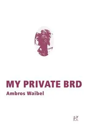 Waibel |  My private BRD | Buch |  Sack Fachmedien