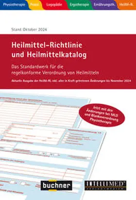 buchner und IntelliMed |  Heilmittel-Richtlinie Heilmittelkatalog: Für Physiotherapie, Logopädie, Ergotherapie, Ernährungstherapie, Podologie, Stand Oktober 2024 | Buch |  Sack Fachmedien