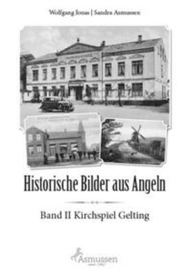 Jonas / Asmussen |  Historische Bilder aus Angeln | Buch |  Sack Fachmedien