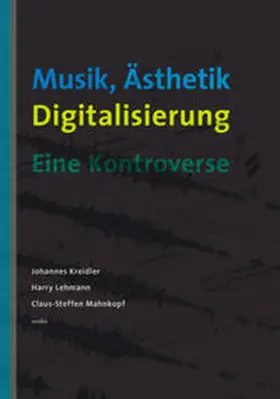 Lehmann / Kreidler / Mahnkopf | Musik, Ästhetik, Digitalisierung | Buch | 978-3-936000-84-9 | sack.de