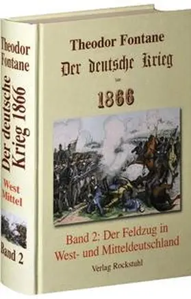 Fontane |  Der deutsche Krieg von 1866, Band 2. Der Feldzug in West- und Mitteldeutschland | Buch |  Sack Fachmedien