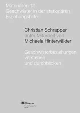 Schrapper / Hinterwälder / Sozialpädagogisches Institut des SOS-Kinderdorf e.V. |  Geschwisterbeziehungen verstehen und durchblicken | Buch |  Sack Fachmedien