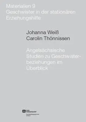 Weiß / Thönnissen / Sozialpädagogisches Institut des SOS-Kinderdorf e.V. |  Angelsächsische Studien zu Geschwisterbeziehungen im Überblick | Buch |  Sack Fachmedien