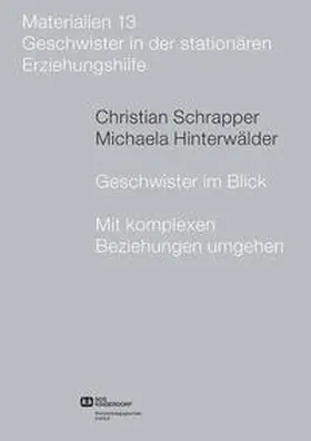 Sozialpädagogisches Institut des SOS-Kinderdorf e.V. |  Geschwister im Blick. Mit komplexen Beziehungen umgehen | Buch |  Sack Fachmedien