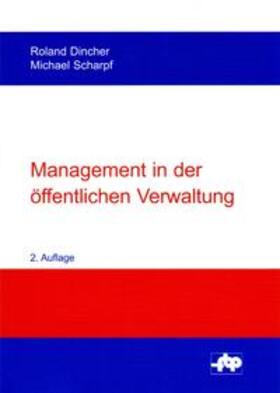 Dincher / Scharpf |  Management in der öffentlichen Verwaltung | Buch |  Sack Fachmedien