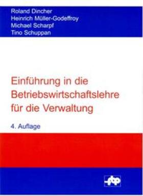 Dincher / Müller-Godeffroy / Scharpf |  Einführung in die Betriebswirtschaftslehre für die Verwaltung | Buch |  Sack Fachmedien