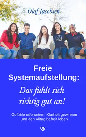 Jacobsen |  Freie Systemaufstellung: Das fühlt sich richtig gut an! | Buch |  Sack Fachmedien