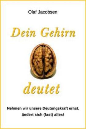 Jacobsen | Dein Gehirn deutet | Buch | 978-3-936116-78-6 | sack.de