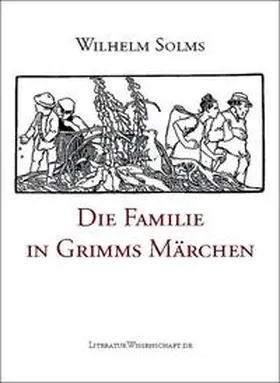 Solms |  Die Familie in Grimms Märchen | Buch |  Sack Fachmedien