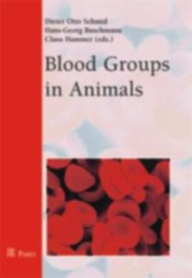 Schmid / Buschmann / Hammer |  Blood Groups in Animals | Buch |  Sack Fachmedien