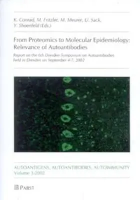 Conrad / Fritzler / Sack |  From Proteomics to Molecular Epidemiology: Relevance of Autoantibodies | Buch |  Sack Fachmedien