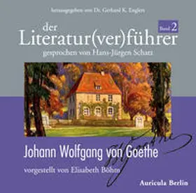 Böhm / Englert |  Der Literatur(ver)führer - Band 2: Johann Wolfgang von Goethe | Sonstiges |  Sack Fachmedien