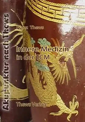 Thews |  Innere Medizin in der TCM | Buch |  Sack Fachmedien