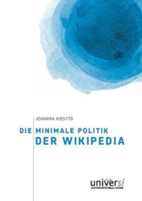 Niesyto |  Die minimale Politik der Wikipedia | Buch |  Sack Fachmedien