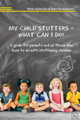 Schneider / Kohmaescher |  Schneider, P: My child stutters - what can I do? | Buch |  Sack Fachmedien