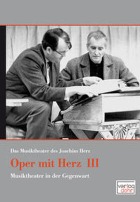 Herz / Heinemann / Pappel |  Oper mit Herz 3 - Das Musiktheater des Joachim Herz | Buch |  Sack Fachmedien