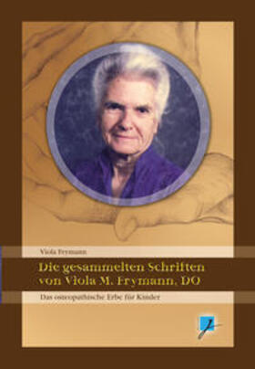 Frymann |  Die gesammelten Schriften von Viola M. Frymann, DO | Buch |  Sack Fachmedien