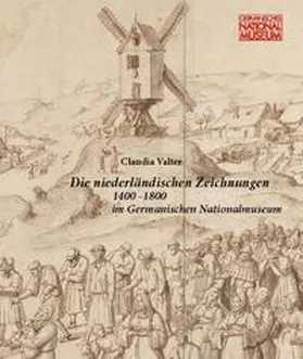 Valter |  Die niederländischen Zeichnungen 1400 - 1800 im Germanischen Nationalmuseum | Buch |  Sack Fachmedien