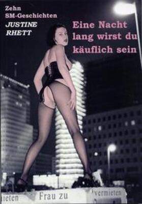 Rhett |  Eine Nacht lang wirst du käuflich sein | Buch |  Sack Fachmedien