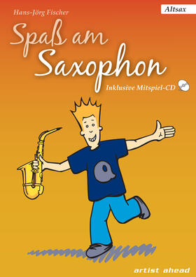 Fischer |  Spaß am Saxophon - Ausgabe für Alt-Saxophon | Buch |  Sack Fachmedien