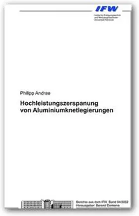 Andrae / Denkena |  Hochleistungszerspanung von Aluminiumknetlegierungen | Buch |  Sack Fachmedien