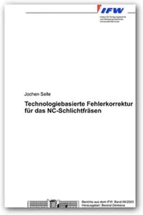 Selle |  Technologiebasierte Fehlerkorrektur für das NC-Schlichtfräsen | Buch |  Sack Fachmedien