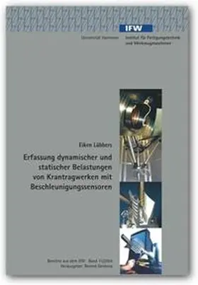 Lübbers / Denkena |  Erfassung dynamischer und statischer Belastungen von Krantragwerken mit Beschleunigungssensoren | Buch |  Sack Fachmedien