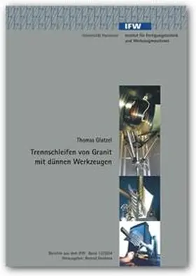 Glatzel / Denkena |  Trennschleifen von Granit mit dünnen Werkzeugen | Buch |  Sack Fachmedien