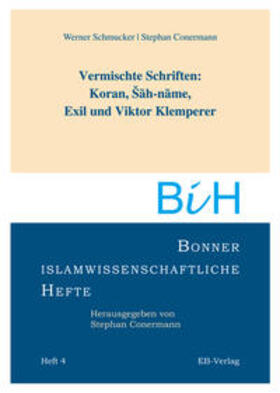 Schmucker / Conermann |  Vermischte Schriften: Koran, Sah-name, Exil und Viktor Klemperer | Buch |  Sack Fachmedien