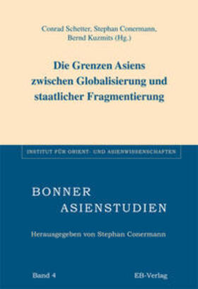 Schetter / Conermann / Kuzmits |  Die Grenzen Asiens zwischen Globalisierung und staatlicher Fragmentierung | Buch |  Sack Fachmedien