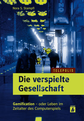 Stampfl |  Die verspielte Gesellschaft (TELEPOLIS) | Buch |  Sack Fachmedien
