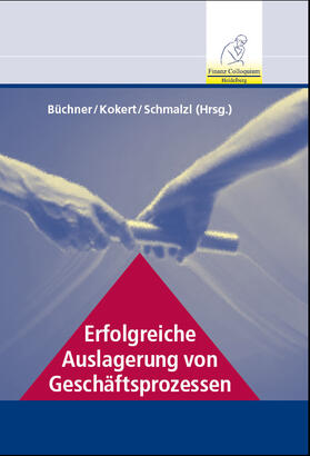 Büchner / Kokert / Schmalzl |  Erfolgreiche Auslagerung von Geschäftsbereichen | Buch |  Sack Fachmedien