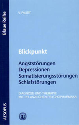 Faust |  Blickpunkt Angststörungen, Depressionen, Somatisierungsstörungen, Schlafstörungen | Buch |  Sack Fachmedien