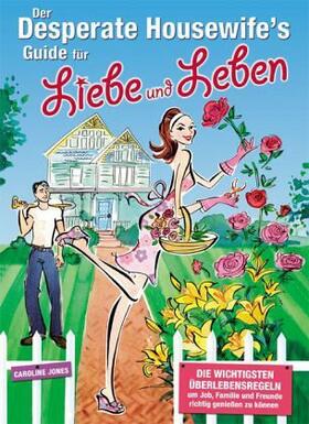 Jones |  Der Desperate Housewife´s Guide für Liebe und Leben | Buch |  Sack Fachmedien