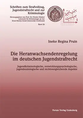 Pruin |  Die Heranwachsendenregelung im deutschen Jugendstrafrecht | Buch |  Sack Fachmedien