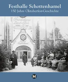 Danesitz |  Festhalle Schottenhamel - 150 Jahre Oktoberfestgeschichte | Buch |  Sack Fachmedien