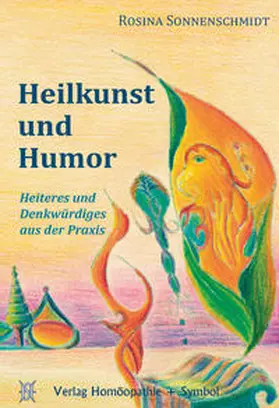 Sonnenschmidt |  Heilkunst und Humor | Buch |  Sack Fachmedien