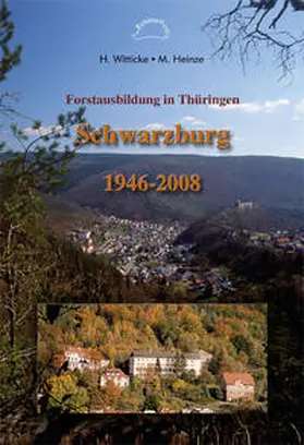 Witticke / Heinze |  Forstausbildung in Thüringen, Schwarzburg 1946-2008 | Buch |  Sack Fachmedien