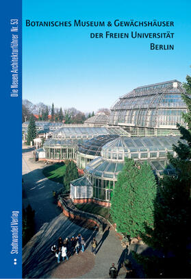 Borgelt / Jost |  Botanisches Museum & Gewächshäuser der Freien Universität Berlin | Buch |  Sack Fachmedien